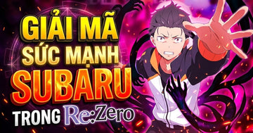 giai-ma-suc-manh-subaru-trong-rezero